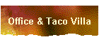 Office & Taco Villa